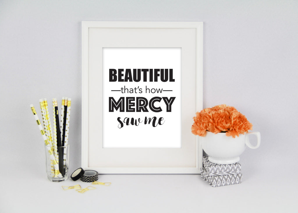 Beautiful That's How Mercy Saw Me Art Print Version 1